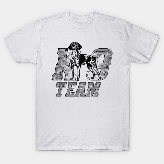 K-9 Team - German Shorthaired Pointer T-Shirt by Nartissima